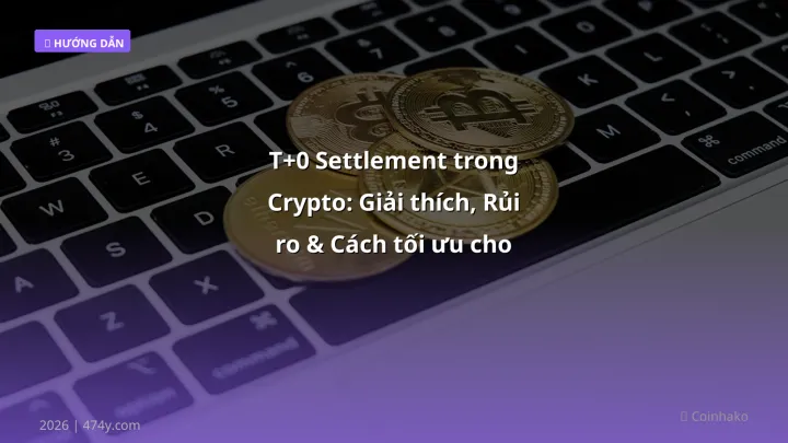 Hình ảnh minh họa: T+0 settlement - Cập nhật mới nhất 2026