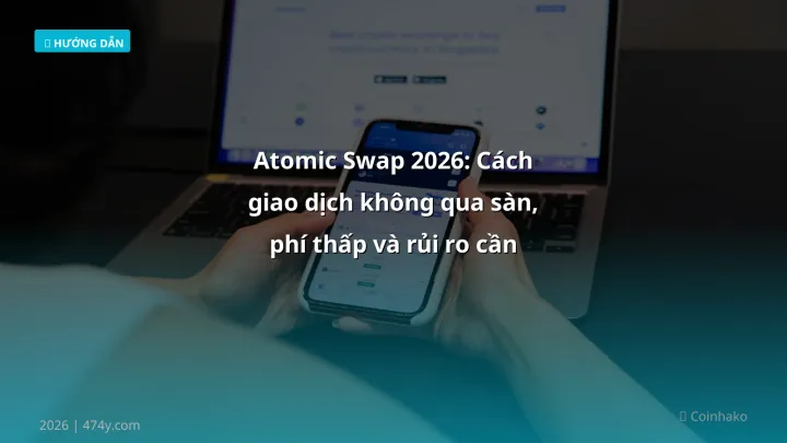 Infographic atomic swap 2026: cách giao dịch không qua sàn, phí thấp và rủi ro cần biết - Thông tin quan trọng cho trader Việ
