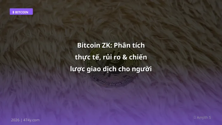 Bitcoin ZK - Phân tích và hướng dẫn từ chuyên gia crypto Việt Nam