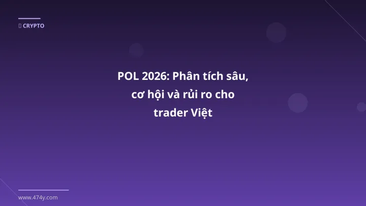 Infographic pol 2026: phân tích sâu, cơ hội và rủi ro cho trader việt - Thông tin quan trọng cho trader Việt