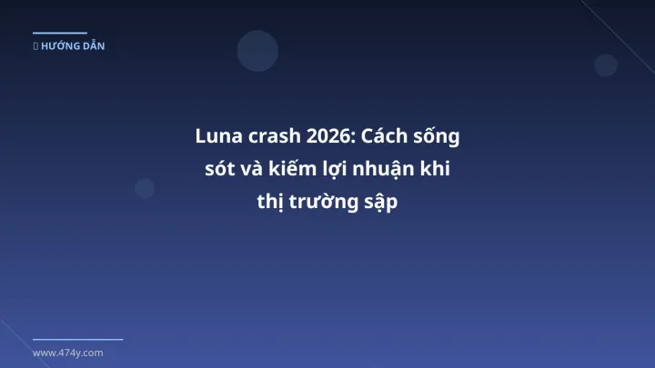 Luna crash - Phân tích và hướng dẫn từ chuyên gia crypto Việt Nam