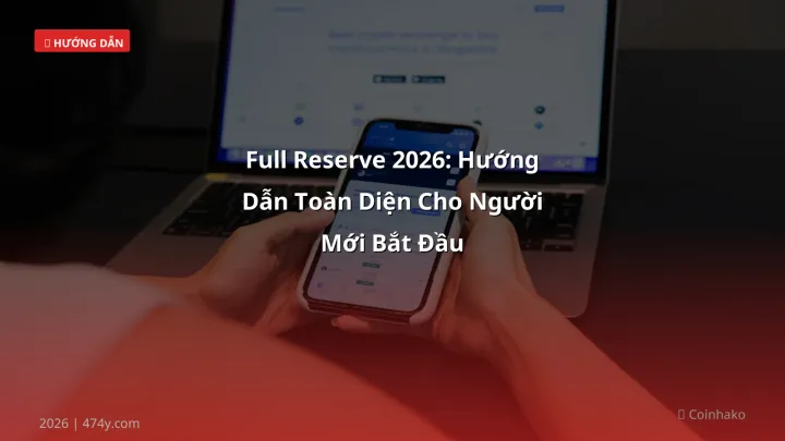 Hình ảnh minh họa: Full reserve - Cập nhật mới nhất 2026