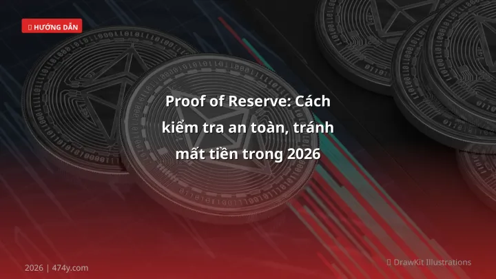Proof of reserve - Phân tích và hướng dẫn từ chuyên gia crypto Việt Nam