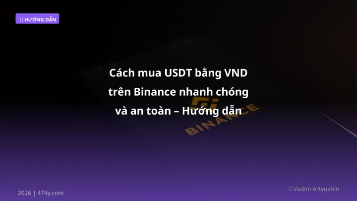 Hình ảnh minh họa: Cách mua USDT bằng VND trên Binance - Cập nhật mới nhất 2026