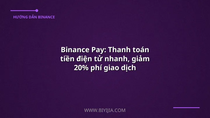 Binance Pay: Thanh toán tiền điện tử nhanh, giảm 20% phí giao dịch
