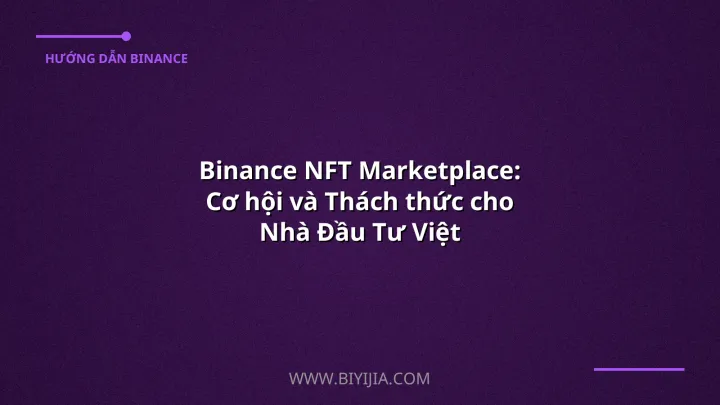 Binance NFT Marketplace: Cơ hội và Thách thức cho Nhà Đầu Tư Việt